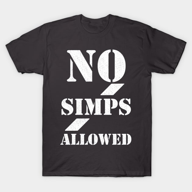 No simps allowed T-Shirt by AshStore